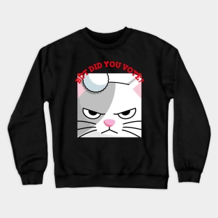 Vex Angry Cat - Did you vote - Sarcastic Funny Sad Board Festive Christmas Dry Humour Cute Artwork Crewneck Sweatshirt